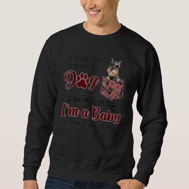 Sweatshirt Mom Is Always Right Floral Miniature Schnauzer Dog (Devant)