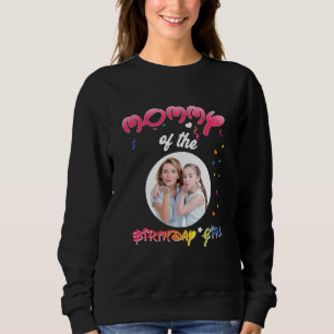 Sweatshirt Momie de l'anniversaire fille personnalisée annive