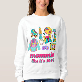 Sweatshirt Mommin' Like It's 1999 - Drôle cadeau Y2K Mom