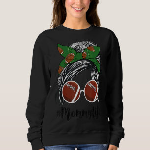 Sweatshirt Mommy Life Football Mommy Mothers Day Messy Bun
