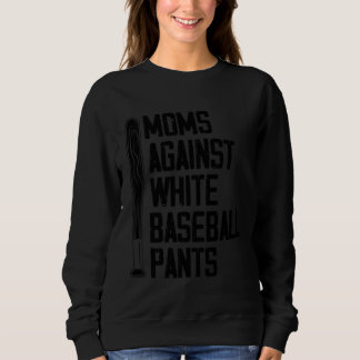 Sweatshirt Moms Against White Baseball Pants     1