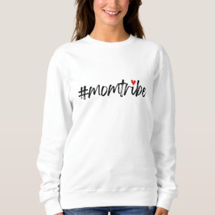 Sweatshirt #MomTribe Modernité de la maternité écriture Fêt