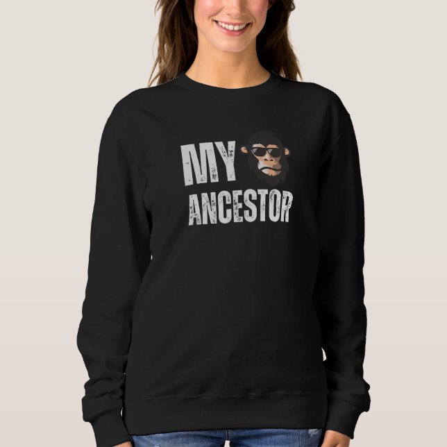 Sweatshirt Mon ancêtre singe drôle chimpanzé authentique incr (Devant)