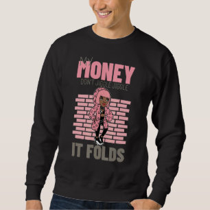 Sweatshirt Mon argent ne se mêle pas Jiggle Il se plie 2