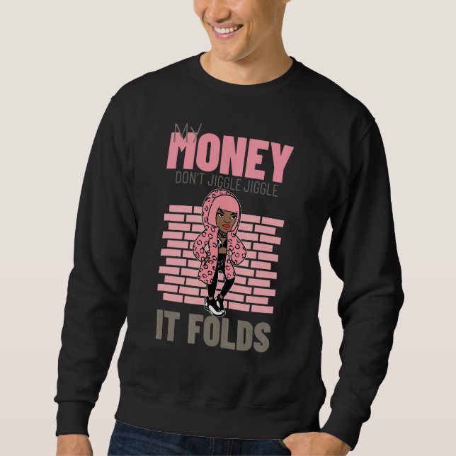Sweatshirt Mon argent ne se mêle pas Jiggle Il se plie 2 (Devant)