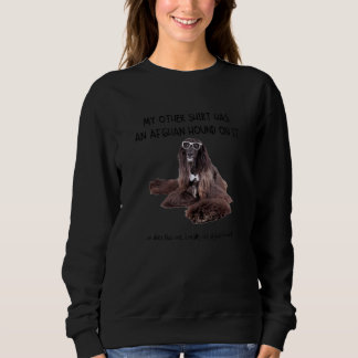 Sweatshirt Mon Autre Chose A Un Chien Afghan Hound Sur Il Ani