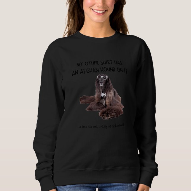 Sweatshirt Mon Autre Chose A Un Chien Afghan Hound Sur Il Ani (Devant)