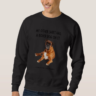 Sweatshirt Mon Autre Chose A Un Chien De Boxer Sur Son Animal