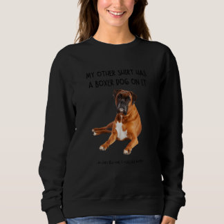 Sweatshirt Mon Autre Chose A Un Chien De Boxer Sur Son Animal