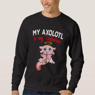 Sweatshirt Mon Axolotl Est Mon Valentin Mignons Cupidons Axol