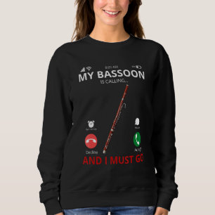 Sweatshirt Mon Basson Appelle Et Je Dois Aller Bassooniste