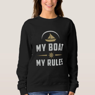 Sweatshirt Mon bateau Mes règles Bateau Bateau Voilier Bateau