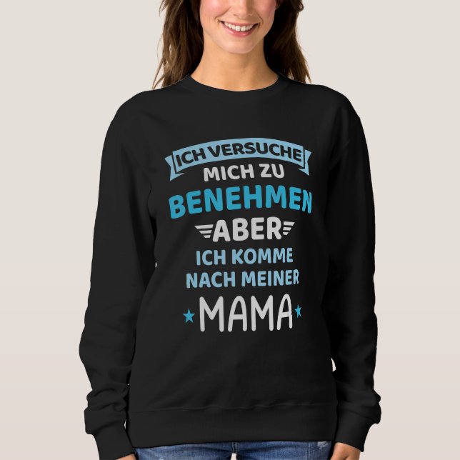Sweatshirt Mon Bébé Essaie De Me Comporter Après Ma Mère (Devant)