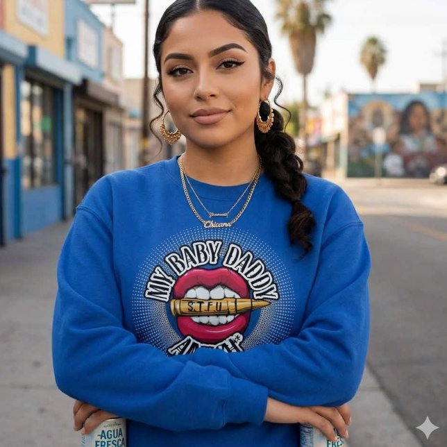 Sweatshirt Mon bébé papa est pas chhhh (My baby daddy aint shhhh sweatshirt)
