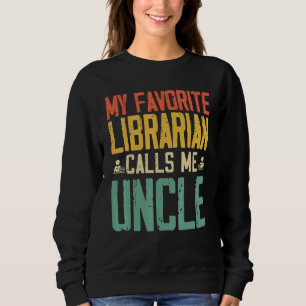 Sweatshirt Mon bibliothécaire favori m'appelle Oncle Vintage 