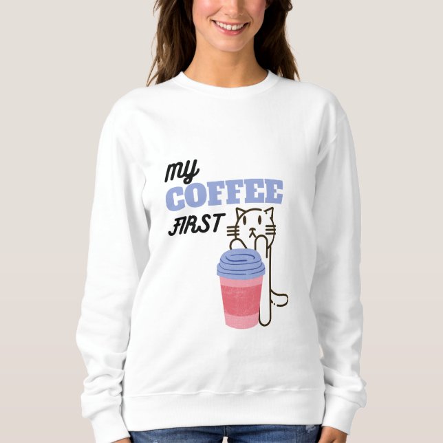 Sweatshirt Mon café d'abord (Devant)