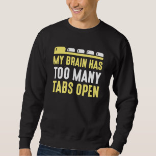 Sweatshirt Mon Cerveau A Trop D'Onglets Ouverts