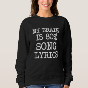 Sweatshirt Mon cerveau est des textes de chanson de 80%
