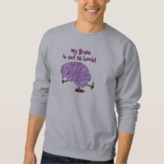 Sweatshirt Mon cerveau, est pour déjeuner ! Chemise