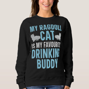 Sweatshirt Mon Chat Ragdoll Est Mon Épouse À Boire Favorite B