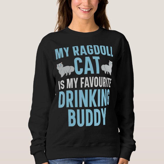 Sweatshirt Mon Chat Ragdoll Est Mon Épouse À Boire Favorite B (Devant)