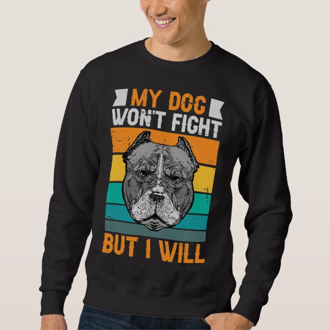 Sweatshirt Mon Chien A Gagné Le Combat Mais Je Vais Drôle Pit (Devant)