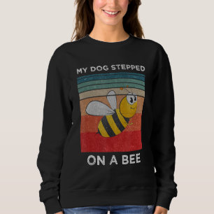 Sweatshirt Mon Chien A Marché Sur Une Abeille Pour Hommes Fem