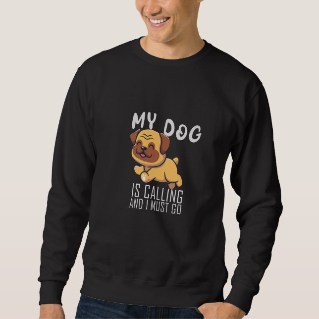 Sweatshirt Mon Chien Appelle Et Je Dois Aller Carlin Papa Pug (Devant)