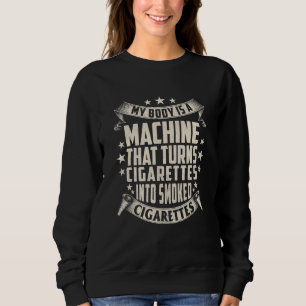 Sweatshirt Mon Corps Est Une Machine Qui Transforme Les Cigar
