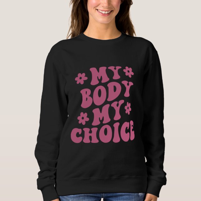 Sweatshirt Mon corps Mon choix Pro-Choice Feminist (Devant)