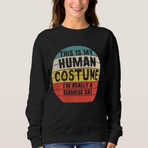 Sweatshirt Mon Costume Humain Je Suis Vraiment Un Chat Siamoi