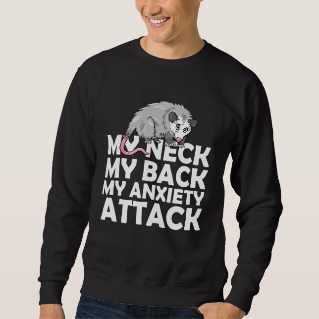 Sweatshirt Mon Cou Mon Dos Mon Attaque Anxiété Opossum (Devant)