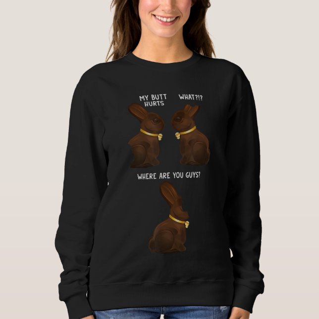 Sweatshirt Mon cul fait mal à drôle Pâques Chocolat Bunny mèm (Devant)