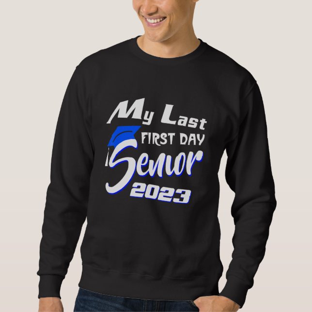 Sweatshirt Mon Dernier Premier Jour Senior 2023 Retour À L'Éc (Devant)