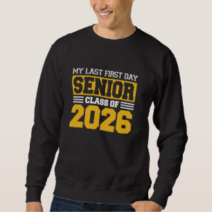 Sweatshirt Mon Dernier Premier Jour Senior 2026 Retour À La C