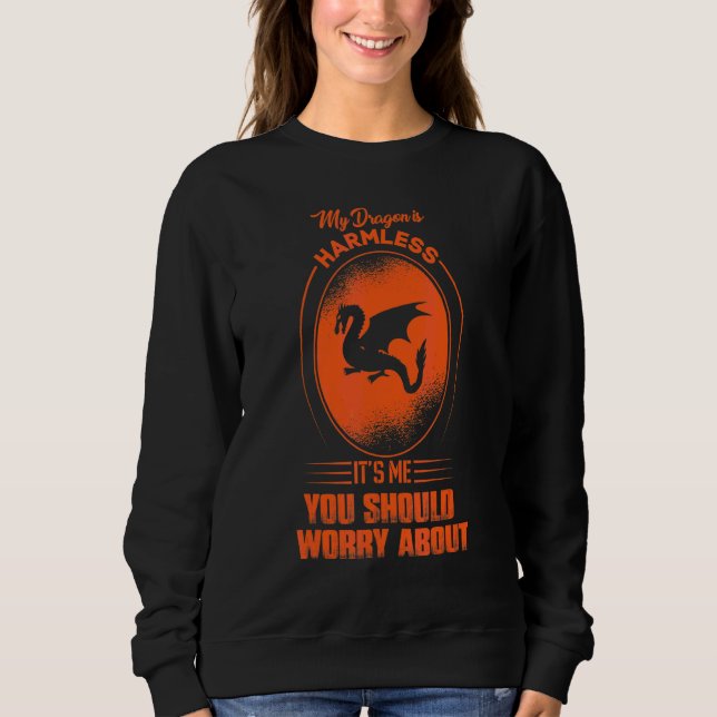 Sweatshirt Mon dragon est inoffensif C'est moi qui devrais vo (Devant)