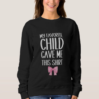 Sweatshirt Mon Enfant Préféré M'A Donné Cette Chemise Bow Mèr