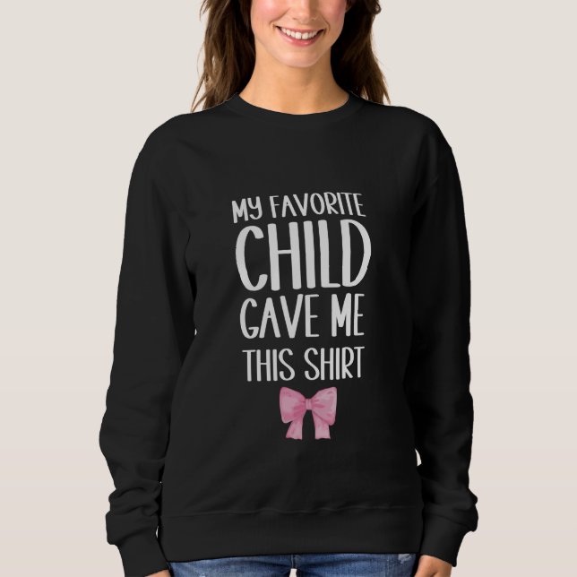 Sweatshirt Mon Enfant Préféré M'A Donné Cette Chemise Bow Mèr (Devant)