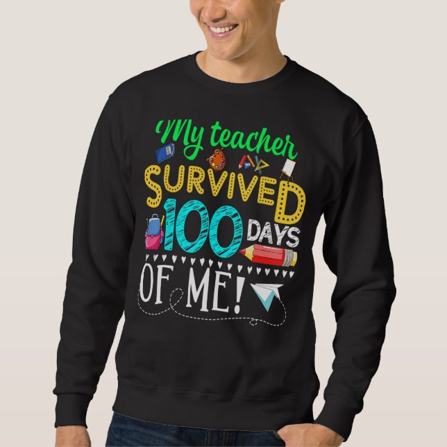 Sweatshirt Mon Enseignant A Survécu 100 Jours De Moi 100ème J (Devant)