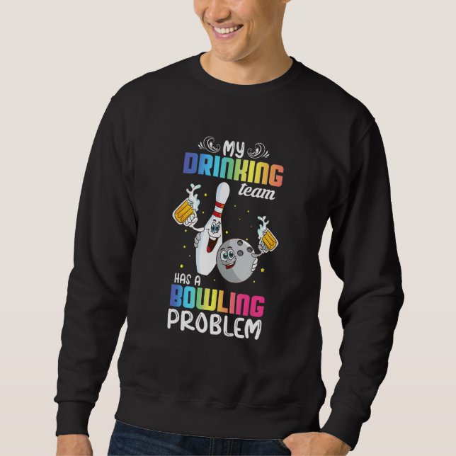 Sweatshirt Mon Équipe De Boissons A Un Indice De Problème De  (Devant)