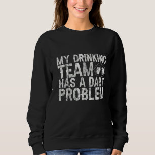 Sweatshirt Mon Équipe De Boissons A Un Problème De Pot