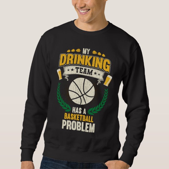 Sweatshirt Mon équipe de buveurs a un problème de basket  Bas (Devant)