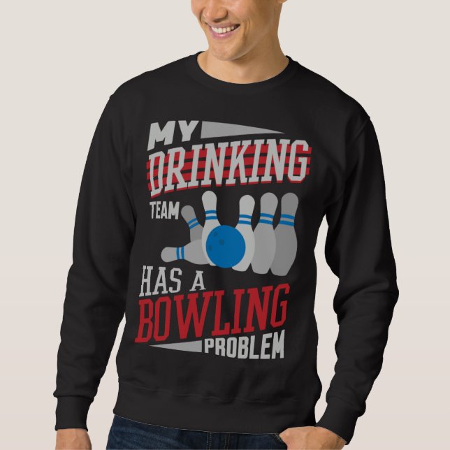 Sweatshirt Mon équipe de buveurs a un problème de bowling  Jo (Devant)