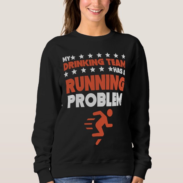 Sweatshirt Mon équipe de buveurs a un problème de course  Cro (Devant)