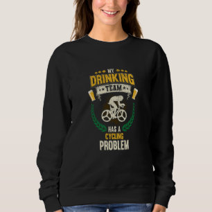 Sweatshirt Mon équipe de buveurs a un problème de cyclisme Cy