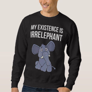 Sweatshirt Mon Existence Est Indépendante Pun Elephant ~ Irre