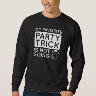 Sweatshirt Mon Favori Party Trick ne va pas