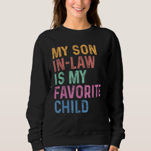 Sweatshirt Mon Fils En Droit Est Mon Enfant Favori Humour Drô