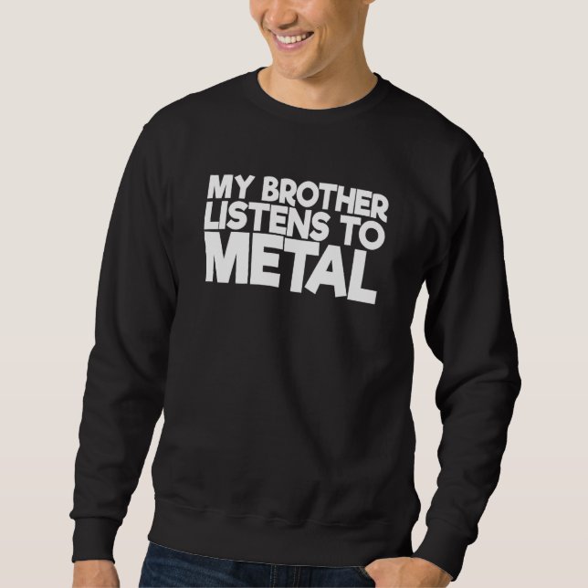 Sweatshirt Mon Frère Écoute Le Métal (Devant)