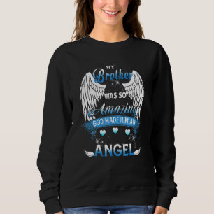 Sweatshirt Mon frère était si incroyable que Dieu en a fait u